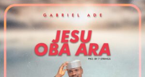 #SelahFresh: Gabriel Ade | Jésù Oba Àrà Gabriel Ade | Jésù Oba Àrà