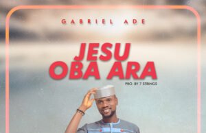 #SelahFresh: Gabriel Ade | Jésù Oba Àrà Gabriel Ade | Jésù Oba Àrà