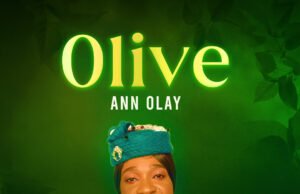 Gospel Artiste Ann Olay Shares “Olive” Album | @officialannolay Gospel Artiste Ann Olay Shares "Olive" Album