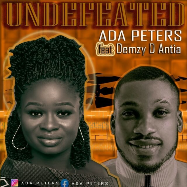 Ada Peters | Undefeated | Feat. Demzy D Antia