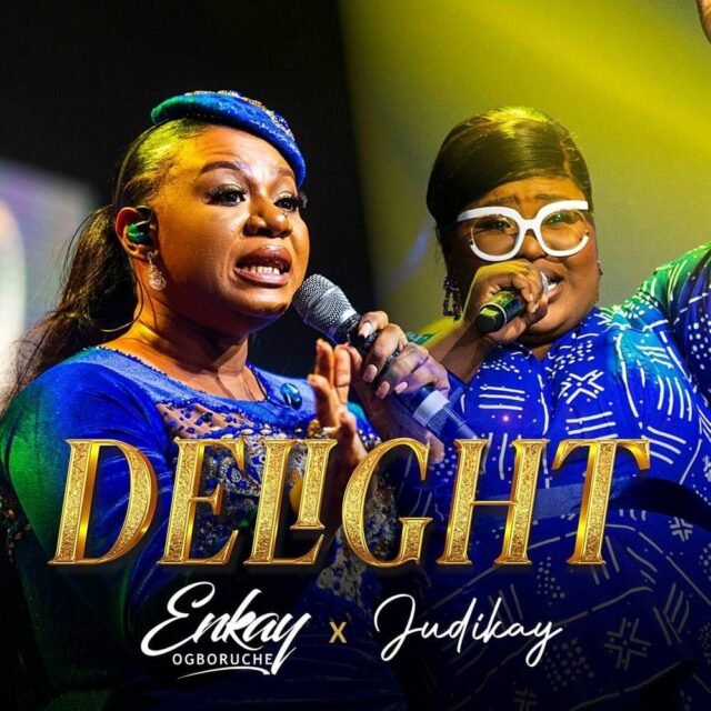 Enkay Ogboruche | Delight | Feat. Judikay