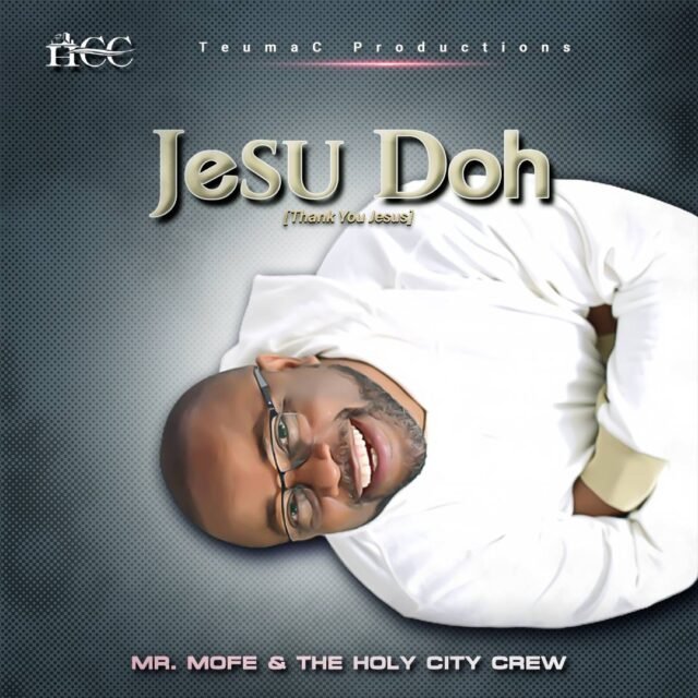 Mr. Mofe & Holy City Crew | Jesu Doh (Thank You Jesus)