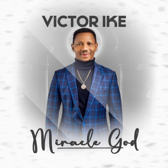 Victor Ike | Miracle God