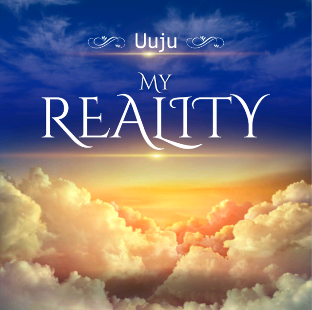 Uuju | My Reality