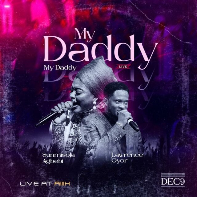 Sunmisola Agbebi x Lawrence Oyor | My Daddy My Daddy