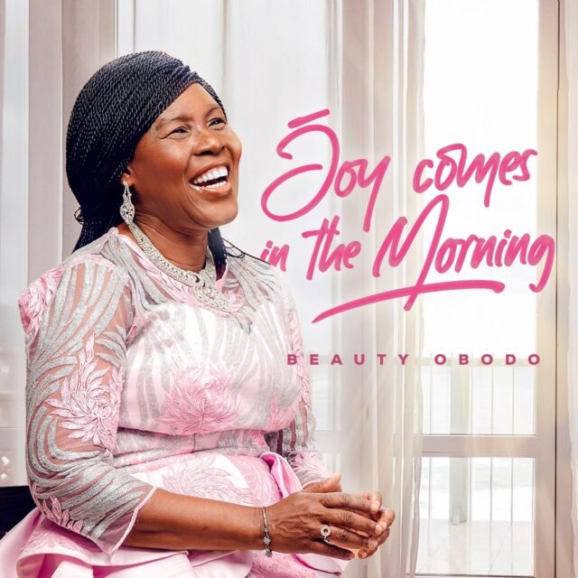 Beauty Obodo Finally Releases “Joy Comes In The Morning" Album