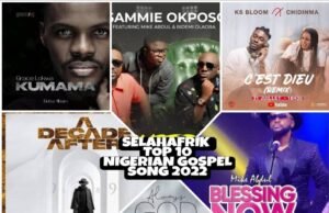 SelahAfrik Top 10 Nigerian Gospel Music 2022 | Mercy Chinwo, Sammie Okposo, Dunsin Oyekan & More Nigerian Gospel Music 2022: Top 10 Countdown On SelahAfrik