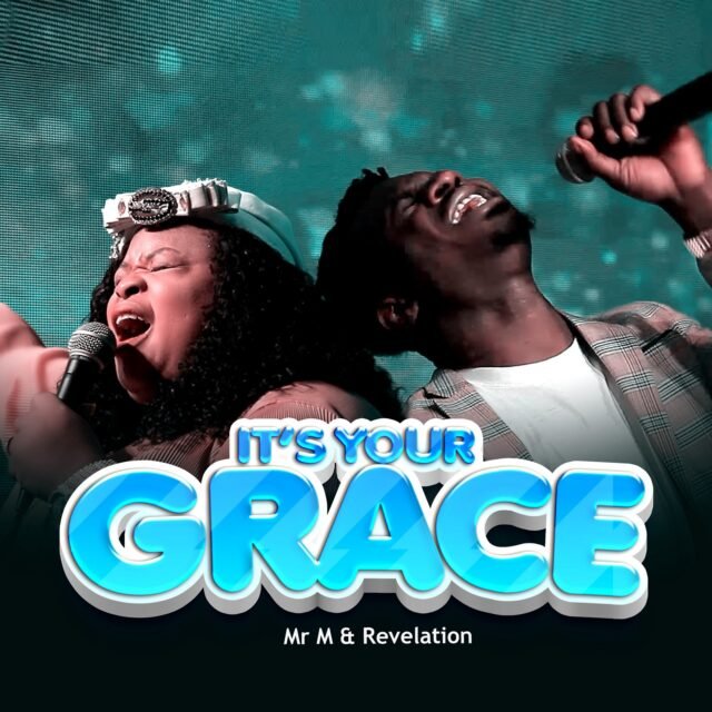 Mr M & Revelation | It's Your Grace