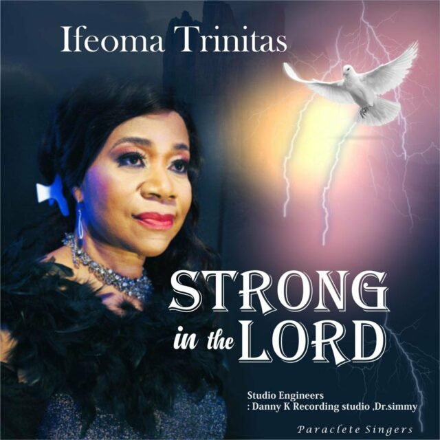 Ifeoma Trinitas | Strong In The Lord