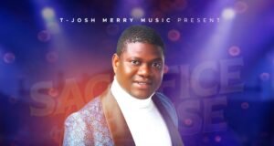 Fast Rising Act T-Josh Babatope Releases “Sacrifice Of Praise” Album T-Josh Babatope Releases "Sacrifice Of Praise" Album