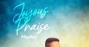 Gospel Artiste Elijah Daniel Omo Majemu Shares “Joyous Praise” Album Gospel Artiste Elijah Daniel Omo Majemu Shares “Joyous Praise” Album