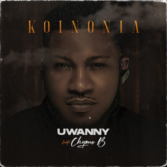 #SelahFresh: Uwanny | Koinonia | Feat. Chymo B New Music By Uwanna Tagged Koinonia