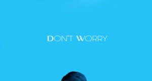 #SelahMusic: Glochi | Don’t Worry