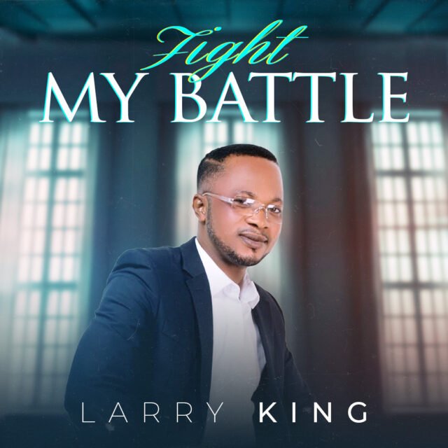 Larry King | Fight My Battle