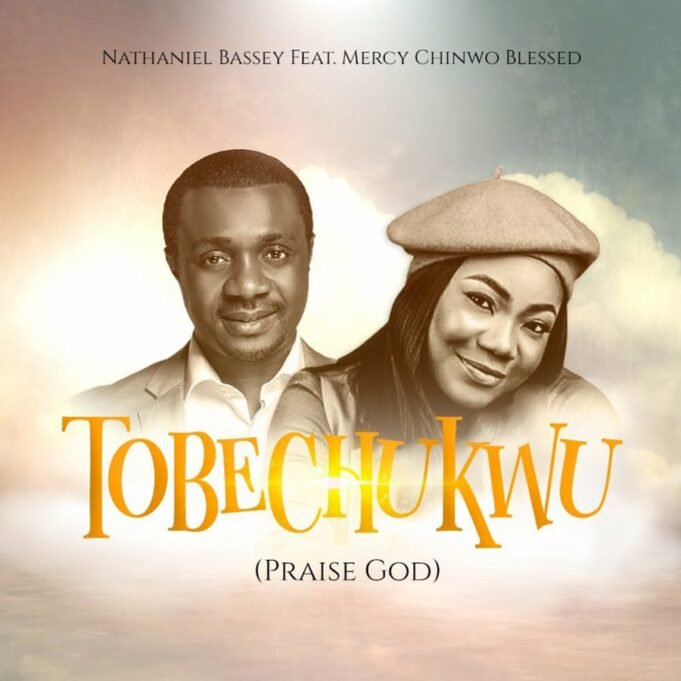 #SelahMusicVid: Nathaniel Bassey | Tobechukwu | Feat. Mercy Chinwo Nathaniel Bassey | Tobechukwu | Feat. Mercy Chinwo