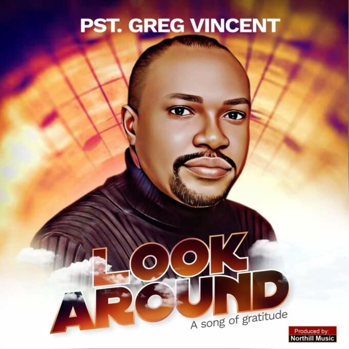 #SelahMusic: Pastor Greg | Look Around