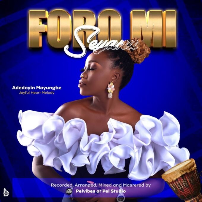 #SelahMusic: Adedoyin Mayungbe | Foromi seyanu #SelahMusic: Adedoyin Mayungbe | Foromi seyanu