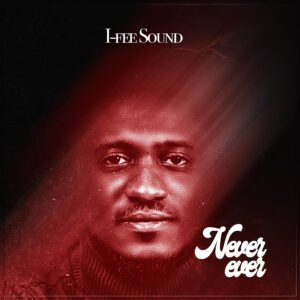 I-fee Sound | Never Ever [@officialifee]