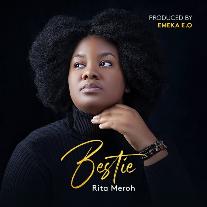#SelahMusic: Rita Meroh | Bestie Rita Meroh | Bestie