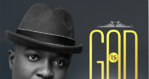 Gospel Artiste Minister Dave-Contrite Shares “God Is Good” Album Gospel Artiste Minister Dave-Contrite Shares "God Is Good" Album