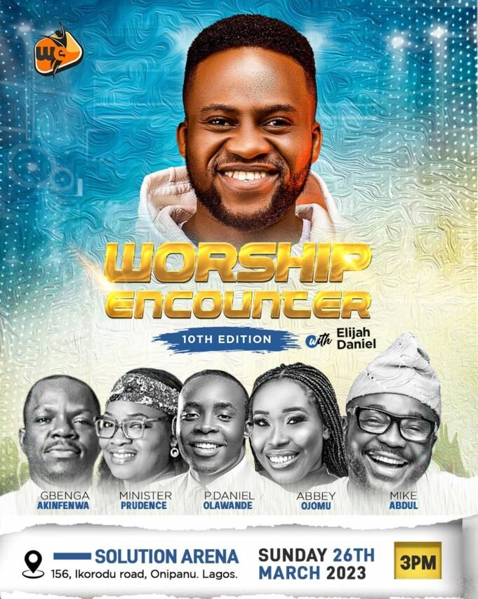 Elijah Daniel To Host Mike Abdul, PDaniel & More At 10th Edition of “Worship Encounter” Elijah Daniel To Host Mike Abdul, PDaniel & More At 10th Edition of "Worship Encounter"