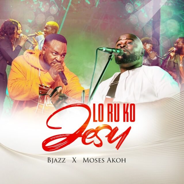 BJazz | Loruko Jesu | Feat. Moses Akoh