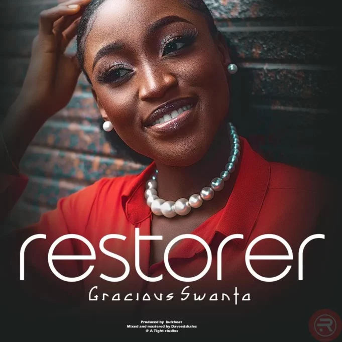 #SelahMusic: Gracious Swanta | Restorer Gracious Swanta | Restorer