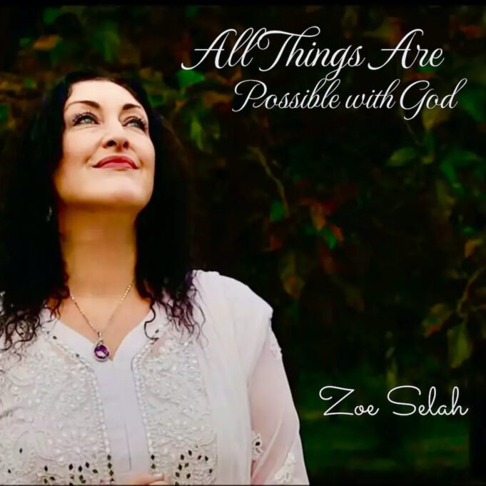 #SelahMusic: Zoe Selah | All Things Are Possible With God Zoe Selah | All Things Are Possible With God