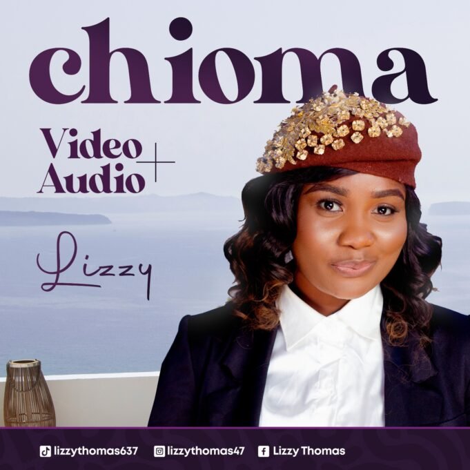 #SelahMusicVid: Gospel Music Minister LIZZY Releases New Video “CHIOMA” Chioma, Lizzy