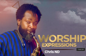 Gospel Act Chris ND Returns With “Worship Expressions” EP Gospel Act Chris ND Returns With "Worship Expressions" EP