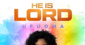 #SelahFresh: Ufuoma | He Is Lord Ufuoma | He Is Lord