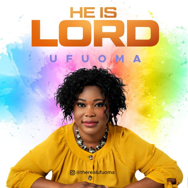 Ufuoma | He Is Lord