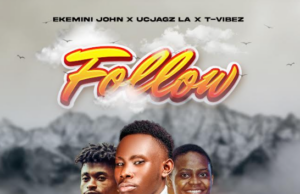 #SelahMusic: Ekemini John | Follow | Feat. Tvibez X Ucjagz LA X Mack Fidelis Ekemini John | Follow | Feat. Tvibez X Ucjagz LA X Mack Fidelis