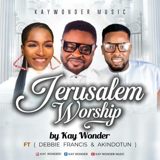 Kay Wonder | Jerusalem Worship | Feat. Akindotun & Debbie Francis