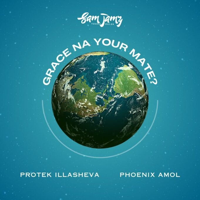 #SelahMusic: Sam Jamz | Grace Na Your Mate | Feat. Protek Illasheva & Phoenix Amol Sam jamz | grace na your mate