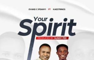 #SelahMusic: Evans C Ifeanyi | Your Spirit Evans C Ifeanyi | Your Spirit