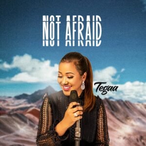 Tegaa | Not Afraid, Trending Gospel Songs Top 10 On SelahAfrik