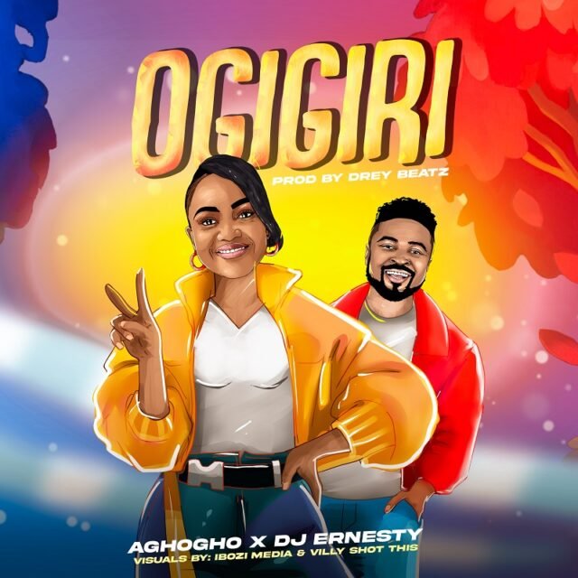 Aghogho | Ogigiri | Feat. Dj Ernesty [@aghoghomusic