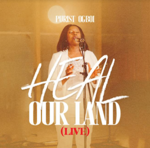 New Music By Purist Ogboi Tagged Heal Our Land, Official Gospel Music Countdown