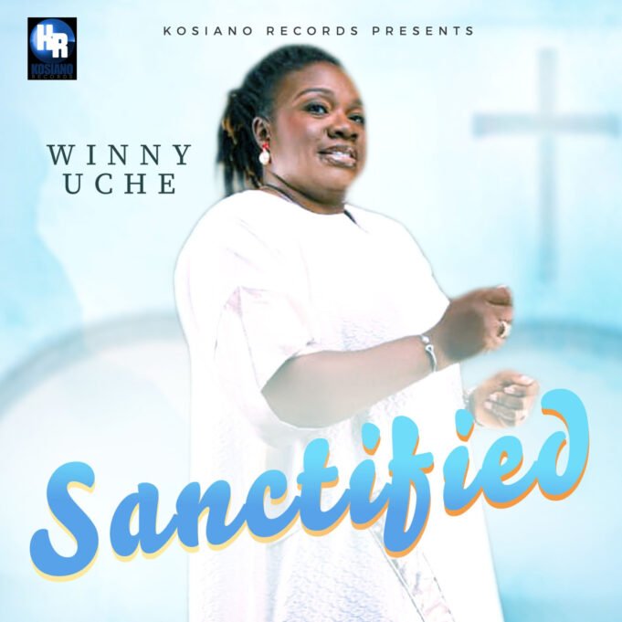 Fast Rising Gospel Act Winny Uche Shares “Sanctified” EP Fast Rising Gospel Act Minister Winny Uche Shares "Sanctified" EP