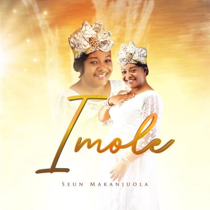 #SelahMusic: Seun Makanjuola | Imole Seun Makanjuola | Imole