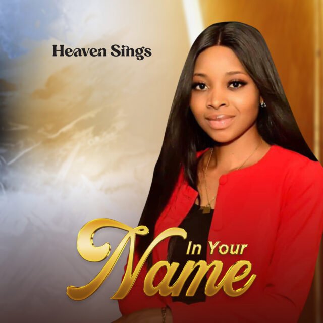 Heaven Sings | In Your Name