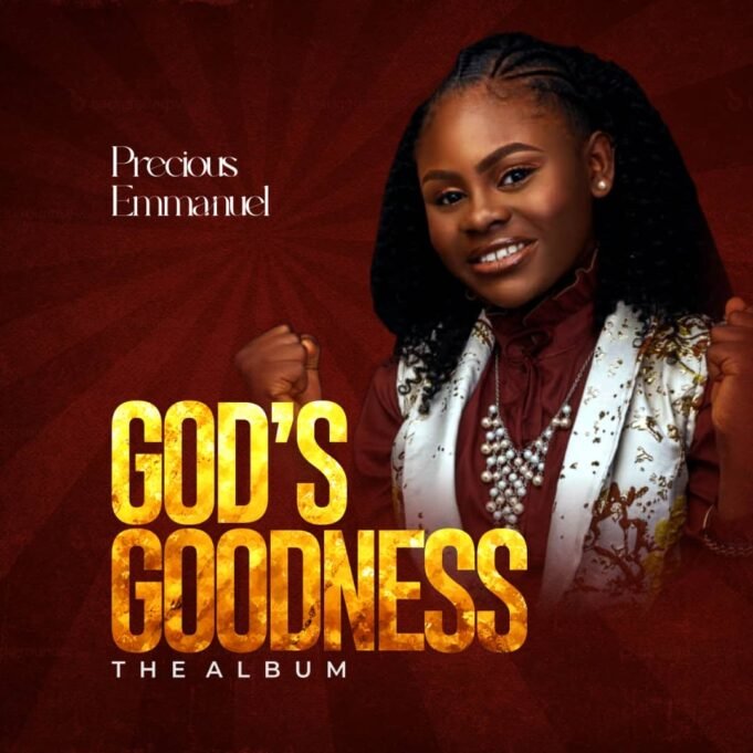 Gifted Gospel Act Precious Emmanuel Finally Debut “God’s Goodness” Album Talented Gospel Act Precious Emmanuel Finally Shares Debut “God’s Goodness” Album
