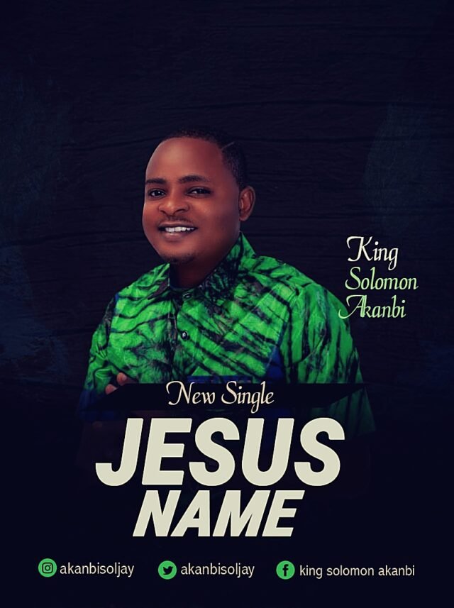 King Akanbi Solomon | Jesus Name