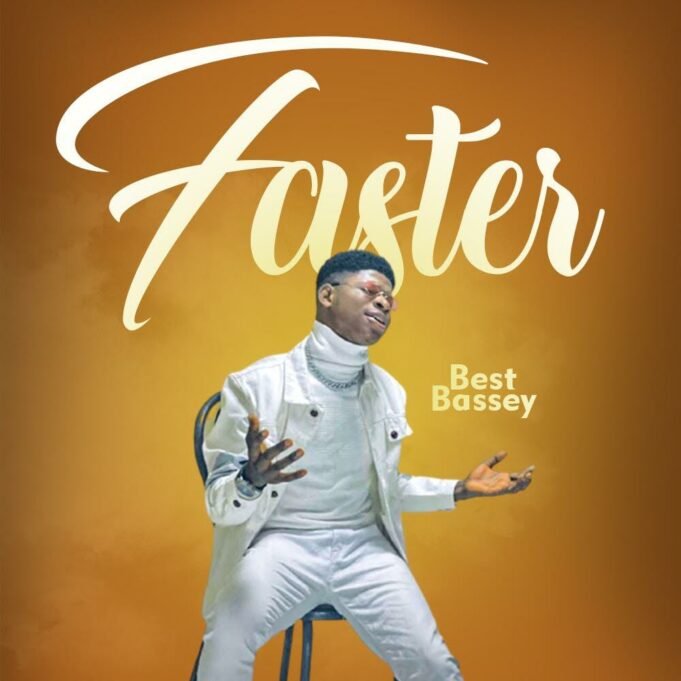 Fast Rising Gospel Act Best Bassey Releases “Faster” EP | @bestbassey8 Best Bassey Releases A New Album "Faster" | @bestbassey8