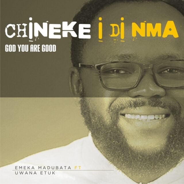 Emeka Madubata | Chineke I Di Nma