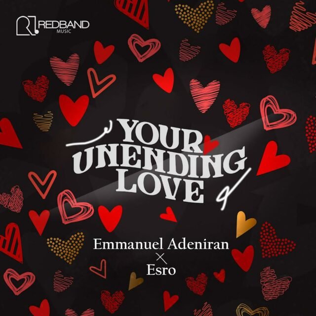Emmanuel Adeniran | Your Unending Love | Feat. Esro