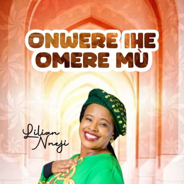 Lilian Nneji | Onwere Ihe Omere Mú