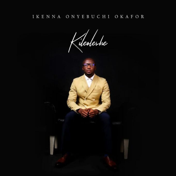 #SelahMusic: Ikenna Onyebuchi Okafor | Kileolese New Music By Ikenna Onyebuchi Okafor tagged Kileolese
