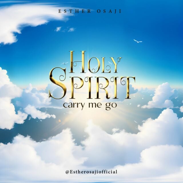 New Music by Esther Osaji tagged Holy Spirit Carry Me Go